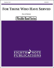 For Those Who Have Served Concert Band sheet music cover